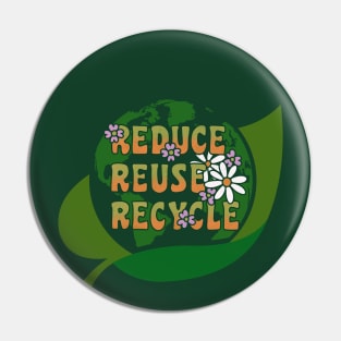 Reduce reuse Recycle- Earth Day Pin