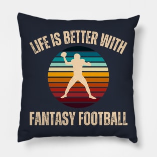 Fantasy Football Life is Better Sunset Pillow