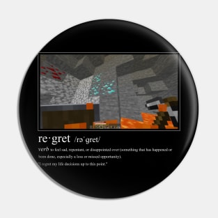 Minecraft Falling in Lava Regret Pin