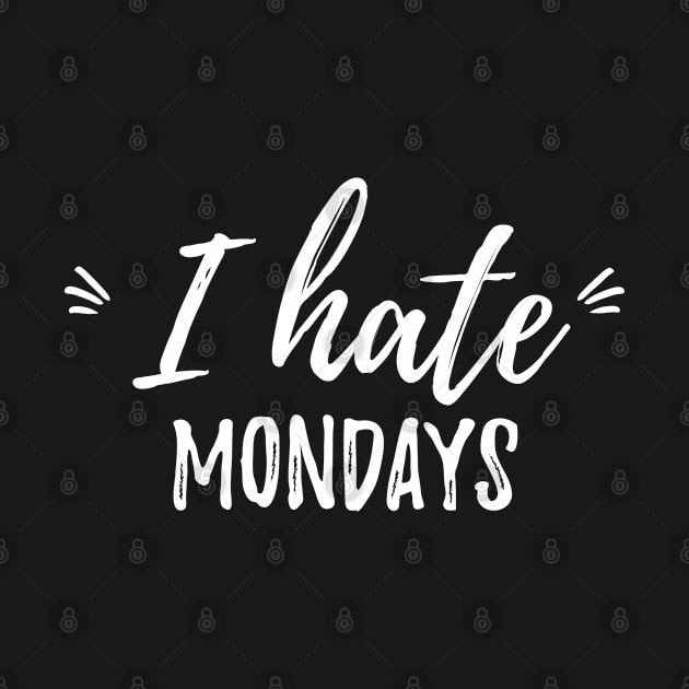 i hate mondays Sarcasm Saying by LeonAd