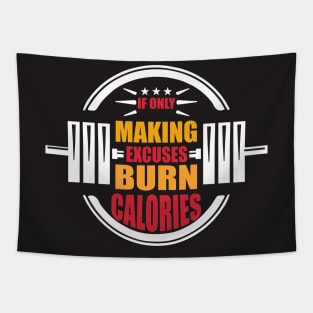 Excuses Burn Calories Corny Excercise Joke Tapestry