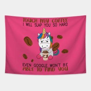 Touch My Coffee Funny Coffee Lover Gifts | Gift For Caffeine Addict Lovers T-Shirt Tapestry