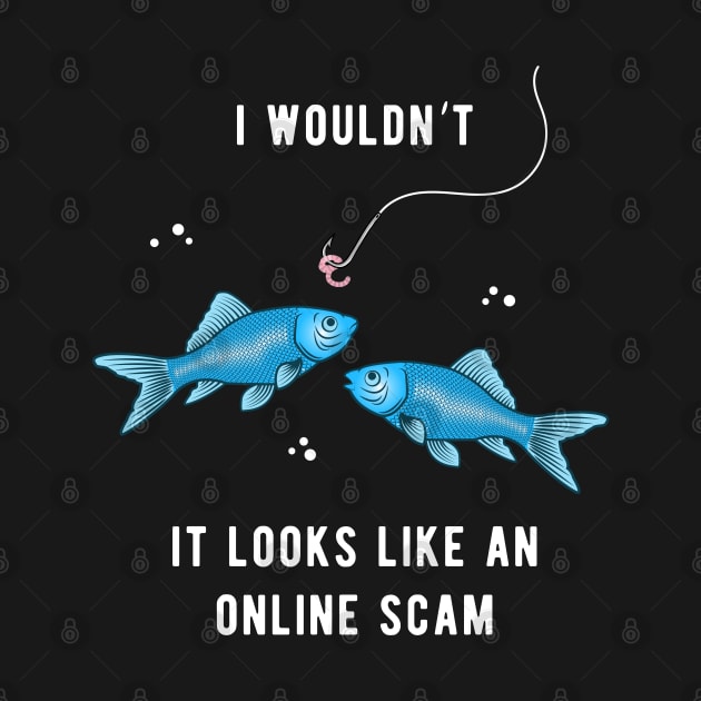 Fishing Online Fishy Scam Funny Worm Hook And Fishing Line by BraaiNinja