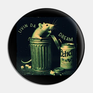 Livin' Da Dream (Trash Can Rat) Pin