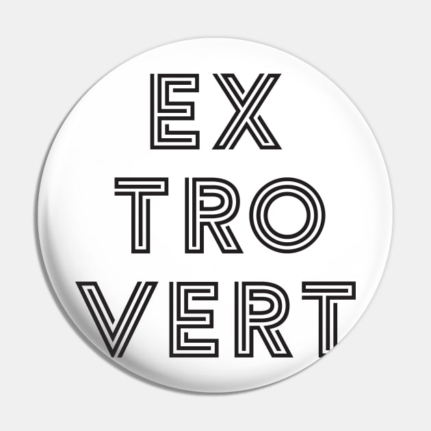 Extrovert - Black Print Pin by Teeworthy Designs