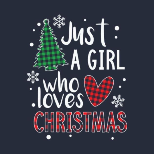 Just a Girl who Loves Christmas Just A Girl Who Loves Christmas