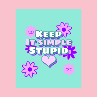 keep it simple stupid T-Shirt