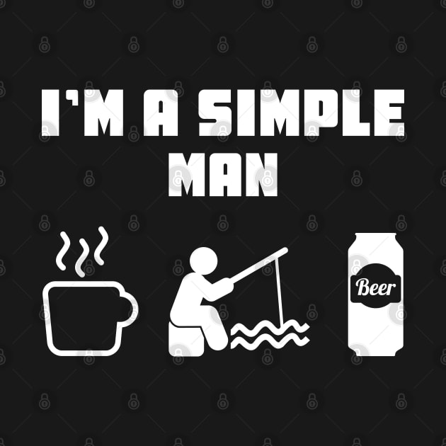 I'm A Simple Man Coffee Fishing Beer by mstory