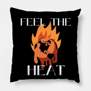 Its Time To Feel The Heat Pillow