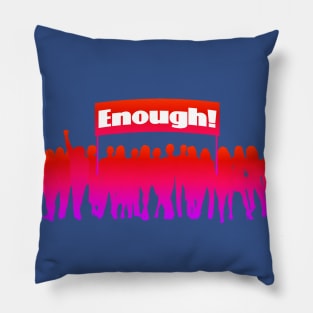 Enough! Pillow