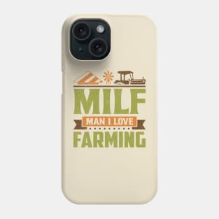 MILF - Man I Love Farming Phone Case