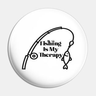 Fishing Is My Therapy Pin