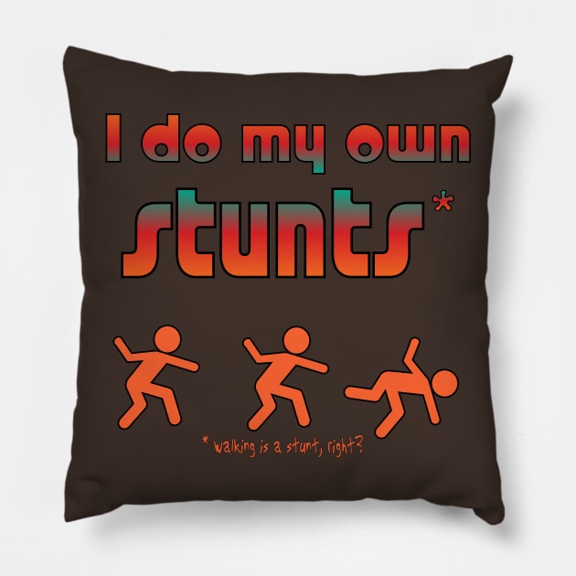 I do my own Stunts Pillow by candhdesigns