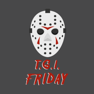 T.G.I. Friday (the 13th) T-Shirt