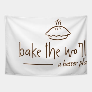 Bake the world a better place Tapestry