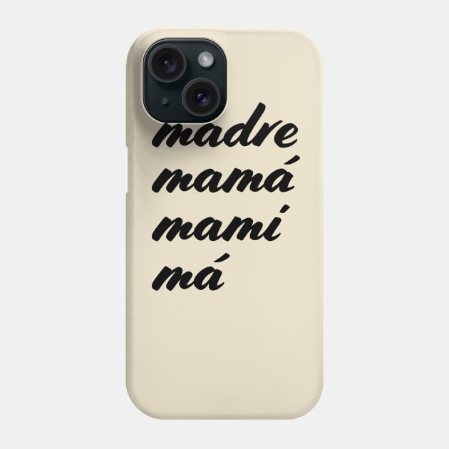 Madre, Mama, Mami, Ma Phone Case by Kings83