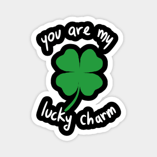 You Are My Lucky Charm Saint Patrick's Day Clover Magnet