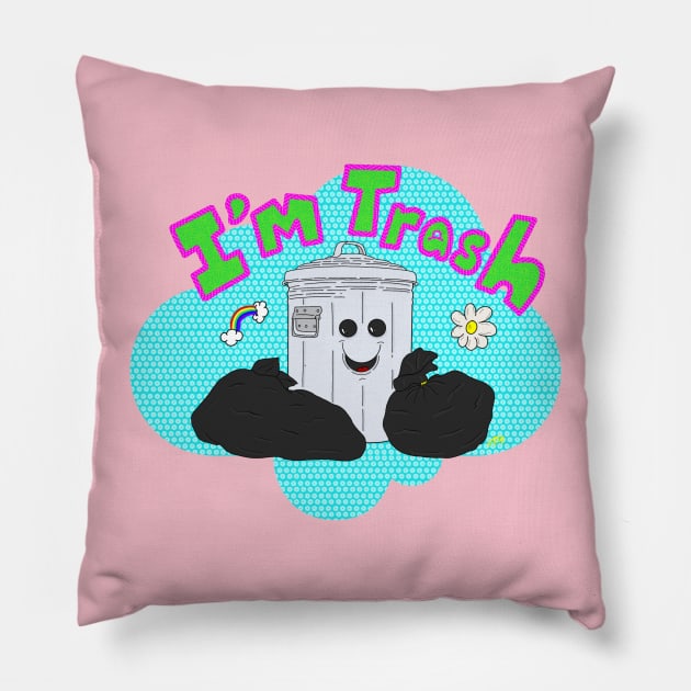 I’m Trash Pillow by Foxtrotmadlyart