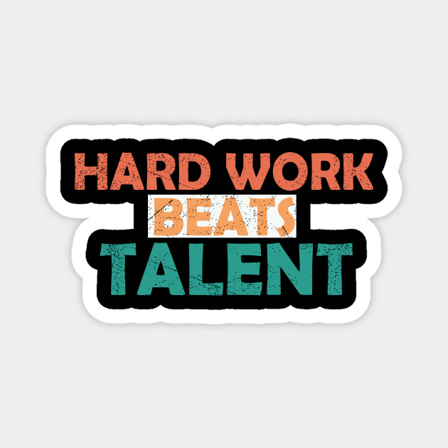 Hard Work Beats Talent Quote Quotes For Life Magnet Teepublic File size positive quote about reading. teepublic