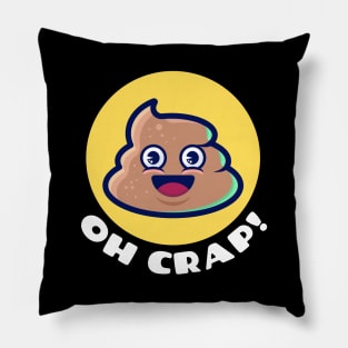 Oh Crap | Cute Poop Pun Pillow