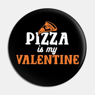 Pizza Is My Valentine Pin