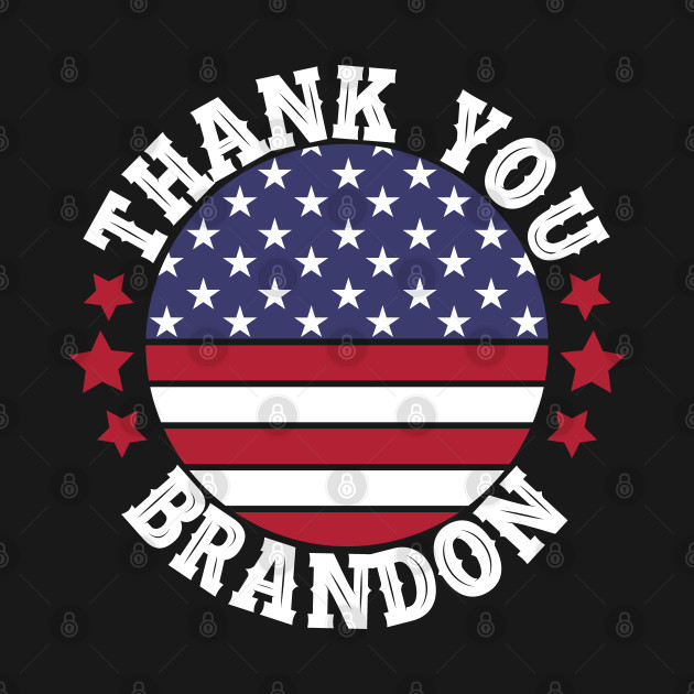 Disover Thank You Brandon, Now Lets go - Thank You Brandon - T-Shirt