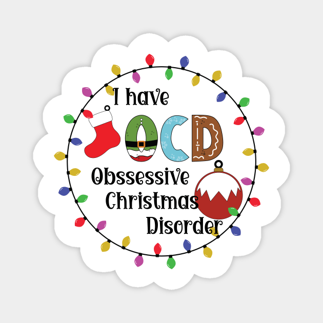 Obsessive Christmas Disorder (Round) [Black Text] Magnet by LeslieMakesStuff