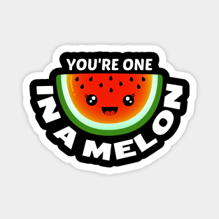 You're One In A Melon - Watermelon Pun Magnet