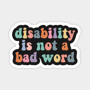 Disability is not a bad word, cute colorful disabled Magnet