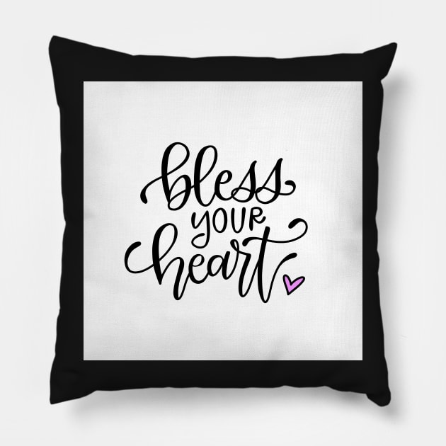 Bless Your Heart Pillow by Thenerdlady
