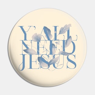 y'all need jesus Pin