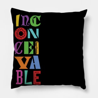 INCONCEIVABLE! Pillow