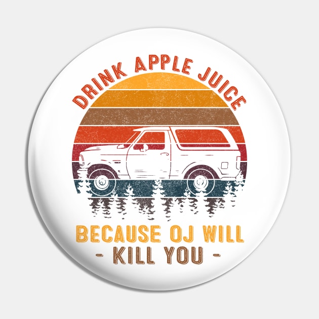 Vintage Retro Drink Apple Juice Because OJ Will Kill You Pin by springins