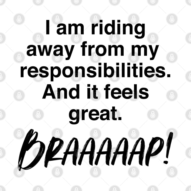 Riding away from responsibilities tee by tushalb