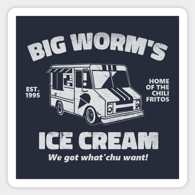 Friday - Big Worm's Ice Cream - Big Worm - Autocollant | TeePublic FR