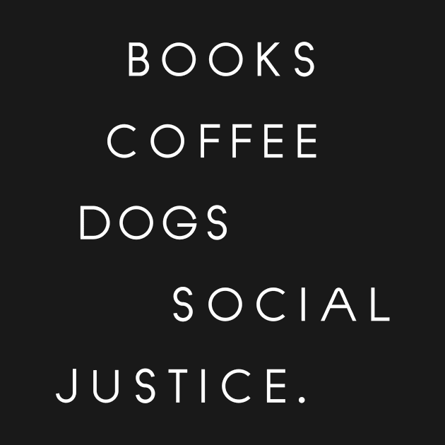 Books And Coffee And Dogs And Social Justice by 29 hour design