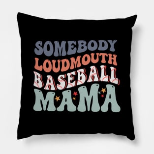 Somebody'S Loudmouth Baseball Mama Mothers Day Pillow