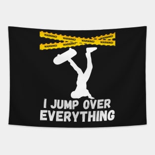 I Jump Over Everything - Funny Skateboard Skate Gift graphic Tapestry