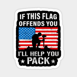 If This Flags Offends You Ill Help You Pack Magnet