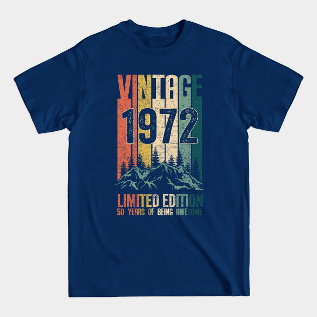 Disover Vintage 1972 Birthday Gifts Limited Edition 50 Year Old - Vintage 1972 Birthday Gift - T-Shirt