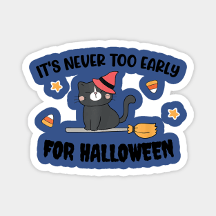 It's Never Too Early for Halloween 1 Magnet