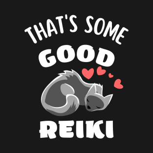 That's Some Good Reiki - Zen Cat T-Shirt