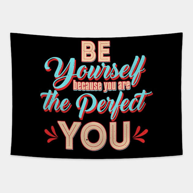 Be Yourself because You are the Perfect You Tapestry by Ha'aha'a Designs