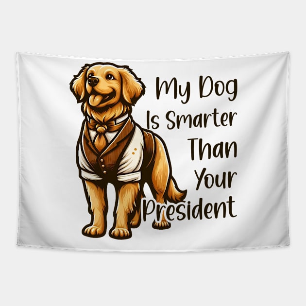 my dog is smarter than your president golden Tapestry by cyryley