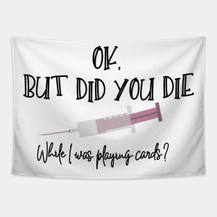 Did You Die While I Was Playing Cards? Tapestry