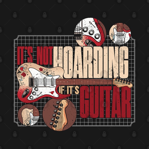 Musician | Guitarist | Its Not Hoarding If Its Guitars by swissles