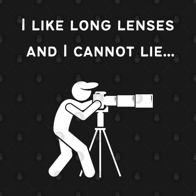 I Like Long Lenses by TwitchyasaurusDesigns