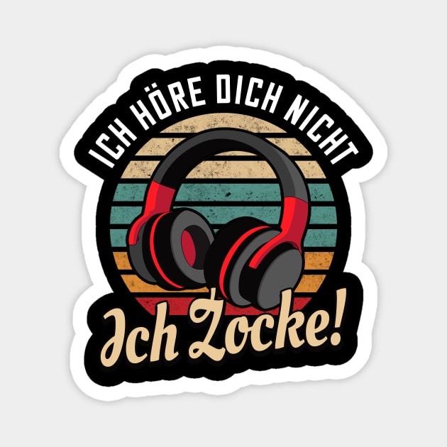 Ich höre dich nicht ich Zocke Zocker Magnet by Foxxy Merch