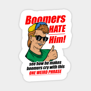 Boomers Hate Him Magnet