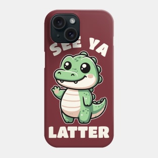 Sea Ya Later Alligator Phone Case